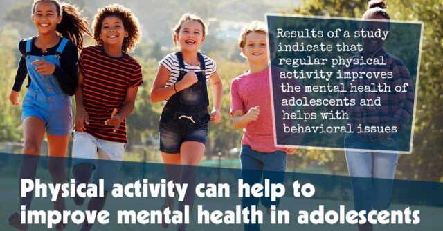 Physical Activity Can Help To Improve Mental Health In Adolescents