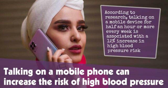 Talking On A Mobile Phone Can Increase The Risk Of High Blood Pressure